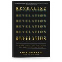 Revealing Revelation: How God's Plans For the Future Can Change Your Life Now (Amir Tsarfati Rick Yohn) PAPERBACK
