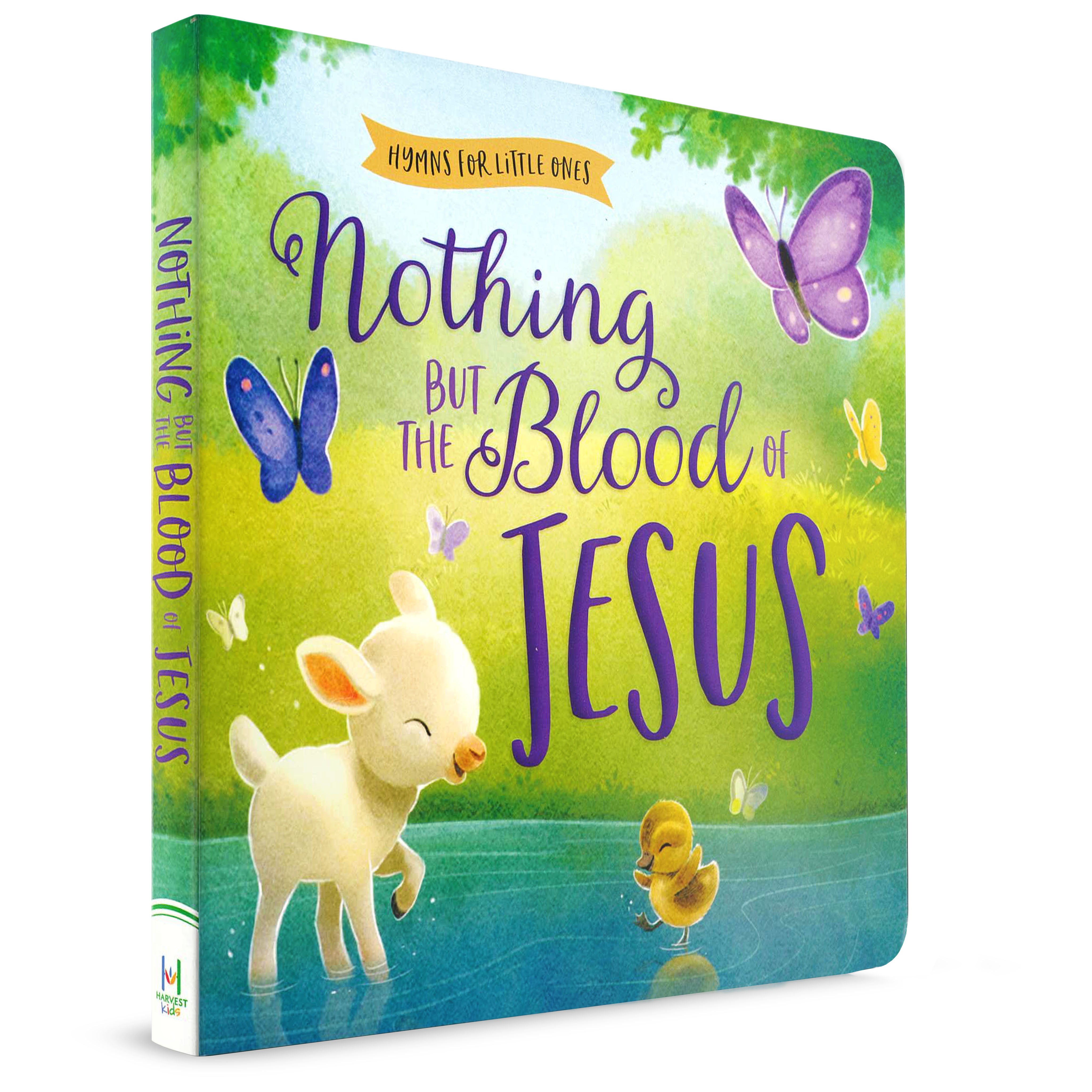 Nothing But The Blood of Jesus (Hymns for Little Ones) BOARD BOOK