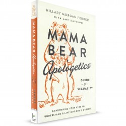 Mama Bear Apologetics Guide To Sexuality (Hillary Morgan Ferrer with Amy Davison) PAPERBACK