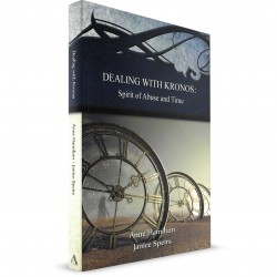 Dealing With Kronos: The Spirit of Abuse and Time (Anne Hamilton & Janice Speirs) PAPERBACK
