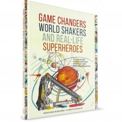 Game Changers, World Shakers and Real-Life Superheroes (Ainsley & Jamie Freeman) HARDCOVER