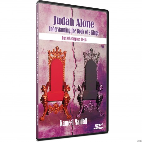 Judah Alone: Understanding the Book of 2 Kings part 2 (Kameel Majdali) MP3