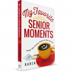 My Favorite Senior Moments (Karen O'Connor) PAPERBACK