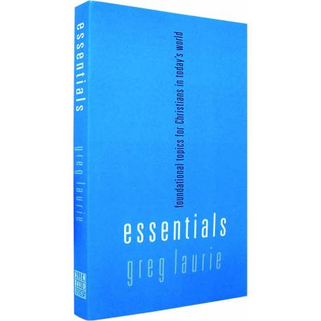 Essentials: foundational topics for Christians in today's world  (Greg Laurie) PAPERBACK