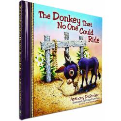 The Donkey That No One Could Ride (Anthony DeStefano) HARDCOVER