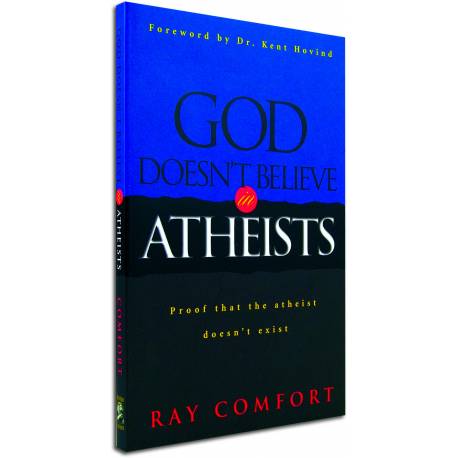God Doesn't Believe in Atheists (Ray Comfort) PAPERBACK
