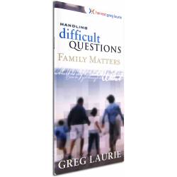 Handling Difficult Questions: Family Matters (Greg Laurie) BOOKLET