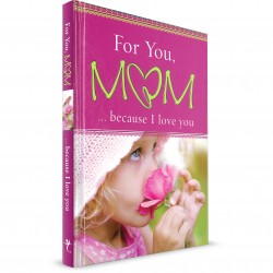 For You Mum... because I Love You HARDCOVER