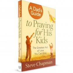 A Dad's Guide to Praying for His Kids (Steve Chapman) PAPERBACK
