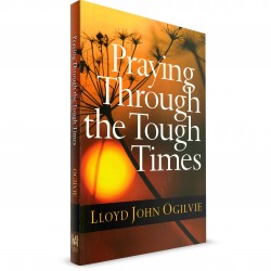 Praying Through The Tough Times (Lloyd John Ogilvie) PAPERBACK