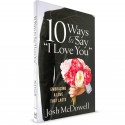 10 Ways to Say 'I Love You' - Embracing a Love That Lasts (Josh McDowall) PAPERBACK