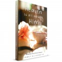 Heaven Is All About HIM (Janet Elizabeth)