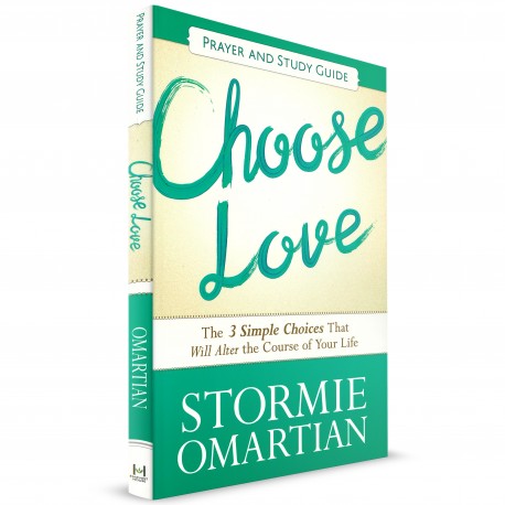 Choose Love - Prayer & Study Guide (Stormie Omartian) WORKBOOK