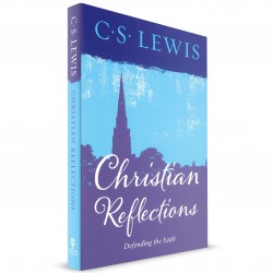 Christian Reflections: Defending the Faith (C.S. Lewis) PAPERBACK