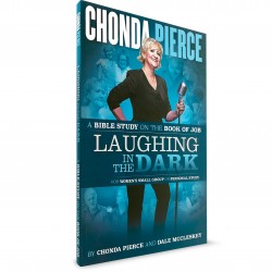 Laughing in the Dark: A Bible Study on the Book of Job (Chonda Pierce)