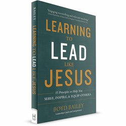 Learning to Lead like Jesus (Boyd Bailey)