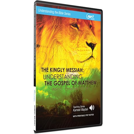 The Kingly Messiah: Understanding the Gospel of Matthew (Part 1) Kameel Majdali