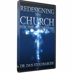 Redesigning the Church (Dr Dan Stolebarger) DVD