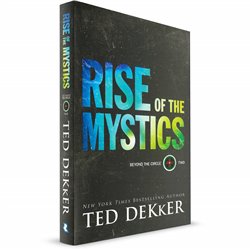 Rise of the Mystics (Beyond the Circle Series... Book 2) Ted Dekker