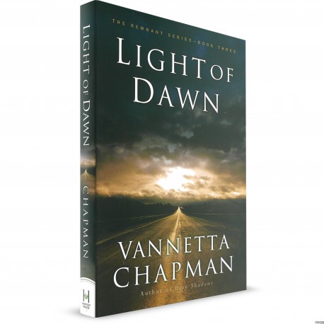 Light of Dawn (Vannetta Chapman) The Remnant Series - Book 3