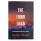 The Third Jihad: Overcoming Radical Islam's Plan for the West (Michael Youssef)