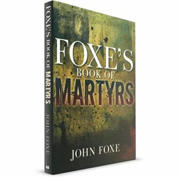 Foxe's Book of Martyrs (John  Foxe)