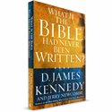 What if the Bible Had Never Been Written? (D.James Kennedy & Jerry Newcombe)
