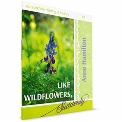 Like Wildflowers, Suddenly (Anne Hamilton) 