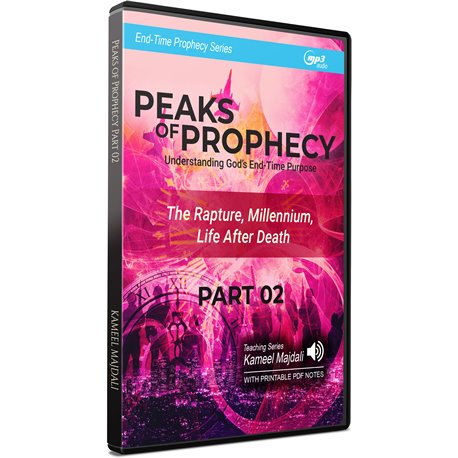 Peaks of Prophecy: Understanding God's End-Time Purpose: Part 2 (MP3)