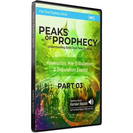Peaks of Prophecy: Understanding God's End-Time Purpose: Part 3  (MP3) 