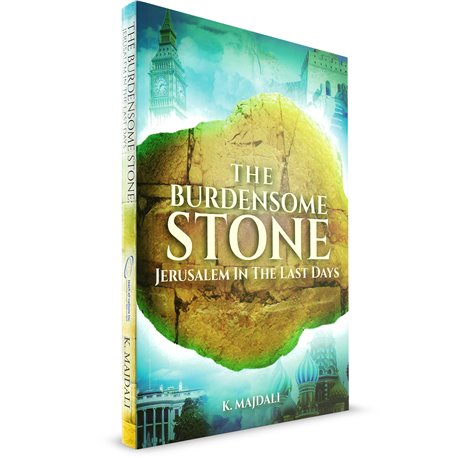 The Burdensome Stone: Jerusalem In The Last Days