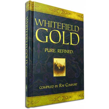 Whitefield Gold (Compiled by Ray Comfort) HARDCOVER
