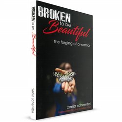 Broken To Be Beautiful: The Forging Of A Warrior