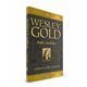 Wesley Gold (Compiled by Ray Comfort) HARDCOVER