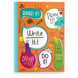 Read It! Pray It! Write It! Draw It! Do It! : A Faith-Building Interactive Journal for Kids