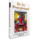 Be Ye Transformed (Nancy Missler) TEXTBOOK