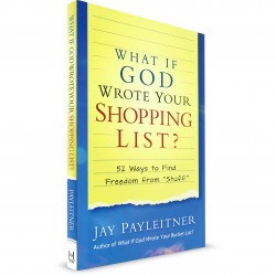 What If God Wrote Your Shopping List? (Jay Payleitner) PAPERBACK