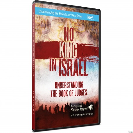 No King in Israel: Understanding the Book of Judges (Kameel Majdali) MP3