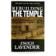 Rebuilding The Temple (Enoch Lavender) PAPERBACK