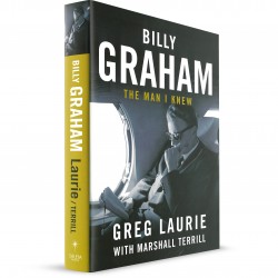 Billy Graham: The Man I knew (Greg Laurie with Marshall Terrill) HARDCOVER