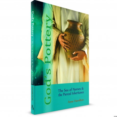 God's Pottery: The Sea of Names & the Pierced Inheritance (Anne Hamilton) PAPERBACK