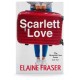 Scarlett Love (Elaine Fraser) PAPERBACK