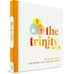 The Trinity: Little Seminary's Guide to The Father, Son, and Holy Spirit BOARD BOOK