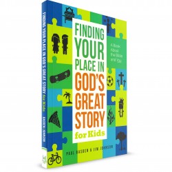 Finding Your Place in God's Great Story for Kids (Paul Basden & Jim Johnson) PAPERBACK