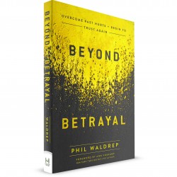 Beyond Betrayal: Overcome Past Hurts and Begin to Trust Again (Phil Waldrep) PAPERBACK