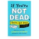If You're Not Dead, You're Not Done: Live With Purpose as any Age (James N. Watkins) PAPERBACK