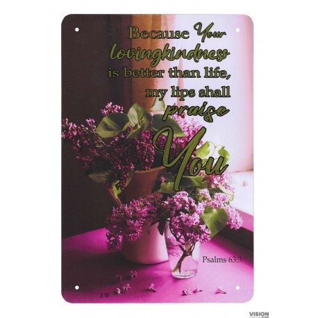 My Lips Shall Praise You - Psalm 63:3 METAL PLAQUE